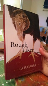 Rough Likeness (Essays) by Lia Purpura, 9781936747030