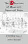 The 6.5 Practices of Moderately Successful Poets (A Self-Help Memoir) by Jeffrey Skinner, 9781936747276