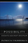Possibility (Essays Against Despair) by Patricia Vigderman, 9781936747542