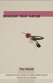 Thought That Nature by Trey Moody, Cole Swensen, 9781936747672