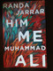Him, Me, Muhammad Ali by Randa Jarrar, 9781941411315