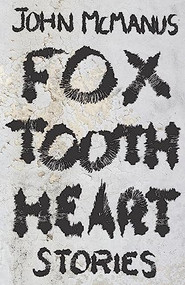 Fox Tooth Heart by John McManus, 9781941411100
