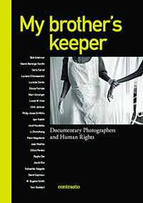 My brother's keeper (Documentary Photographers and Human Rights) by Alessandra Mauro, 9788869650611