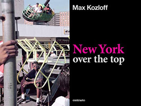 New York Over The Top by Max Kozloff, 9788869653995