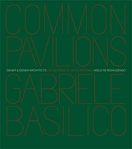 Pavilions and Gardens of Venice Biennale by Gabriele Basilico, 9788869654404