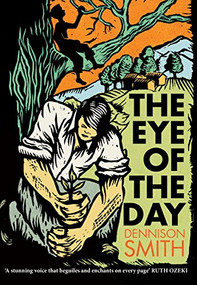The Eye of the Day by Dennison Smith, 9781859640616