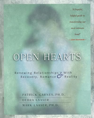 Open Hearts (Renewing Relationships with Recovery, Romance & Reality) by Patrick Carnes, Debra Laaser, Mark Laaser, 9781929866007