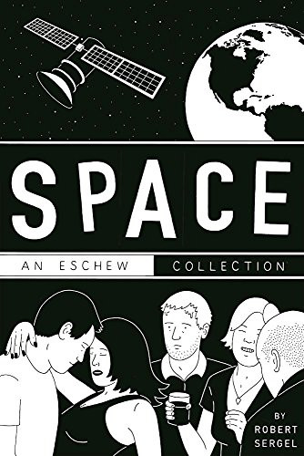 SPACE (AN ESCHEW COLLECTION) by Robert Sergel, 9780996273923
