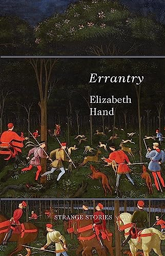 Errantry (Strange Stories) by Elizabeth Hand, 9781618730305