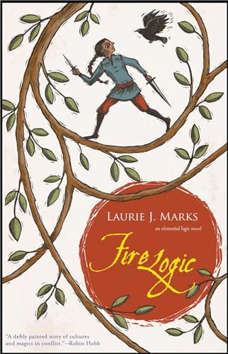 Fire Logic (An Elemental Logic novel) by Laurie J. Marks, 9781618730886