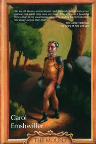 The Mount (A Novel) by Carol Emshwiller, 9781931520034