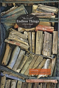 Endless Things (A Part of Ægypt) by John Crowley, 9781931520225