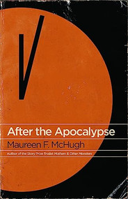 After the Apocalypse (Stories) by Maureen F. McHugh, 9781931520294
