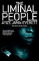 The Liminal People (A Novel) by Ayize Jama-Everett, 9781931520331