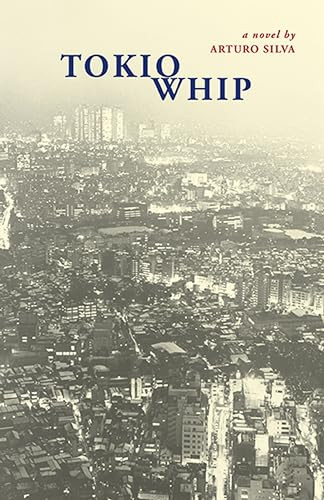 Tokio Whip by Arturo Silva, 9781611720334