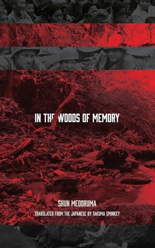 In the Woods of Memory by Shun Medoruma, Takuma Sminkey, Kyle Ikeda, 9781611720372