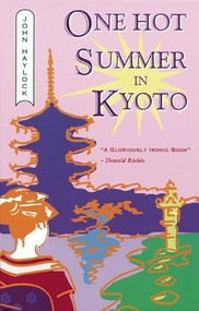 One Hot Summer in Kyoto by John Haylock, 9781880656082