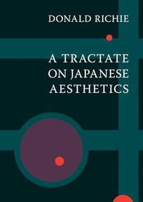 A Tractate on Japanese Aesthetics by Donald Richie, 9781933330235