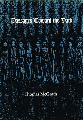Passages Toward the Dark by Thomas McGrath, 9780914742630