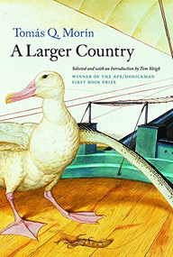 A Larger Country by Tomas Q. Morin, Tom Sleigh, 9780966339598