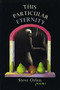 This Particular Eternity by Steve Orlen, 9780967266848