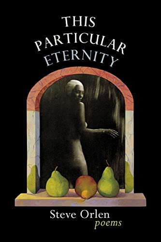 This Particular Eternity - 9780967266855 by Steve Orlen, 9780967266855