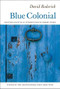 Blue Colonial - 9780977639519 by David Roderick, Robert Pinsky, 9780977639519