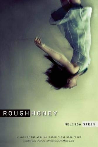 Rough Honey by Melissa Stein, Mark Doty, 9780977639595