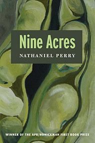 Nine Acres by Nathaniel Perry, Marie Howe, 9780983300809