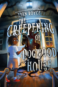 The Creepening of Dogwood House by Eden Royce, 9780063251403