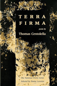 Terra Firma by Thomas Centolella, 9781556590306
