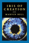 Iris of Creation by Marvin Bell, 9781556590320