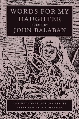 Words for My Daughter by John Balaban, 9781556590375