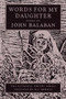 Words for My Daughter by John Balaban, 9781556590375
