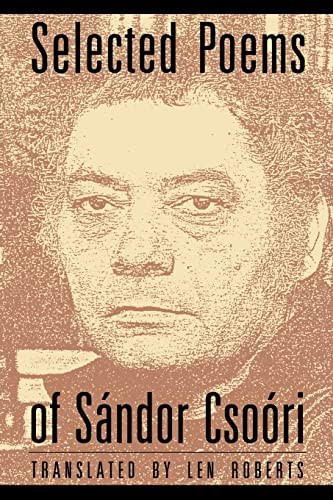 Selected Poems of Sandor Csoori by Sandor Csoori, Len Roberts, 9781556590474