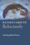 Reluctantly (Autobiographical Essays) by Hayden Carruth, 9781556590894