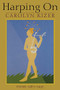 Harping On (Poems, 1985-1995) by Carolyn Kizer, 9781556591150
