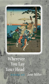 Wherever You Lay Your Head by Jane Miller, 9781556591280