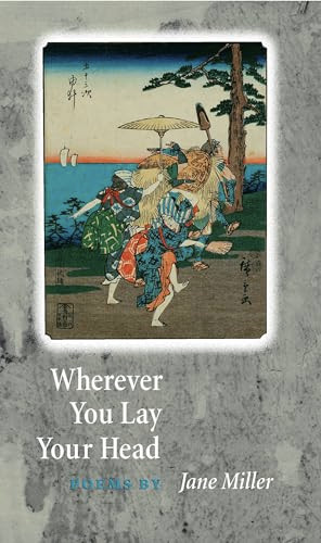 Wherever You Lay Your Head by Jane Miller, 9781556591280