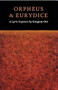 Orpheus & Eurydice (A Lyric Sequence) by Gregory Orr, 9781556591518
