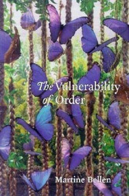 The Vulnerability of Order by Martine Bellen, 9781556591570