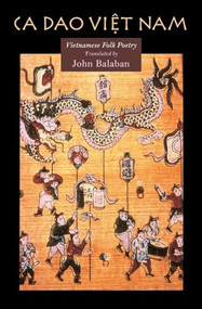 Ca Dao Vietnam (Vietnamese Folk Poety) by John Balaban, 9781556591860