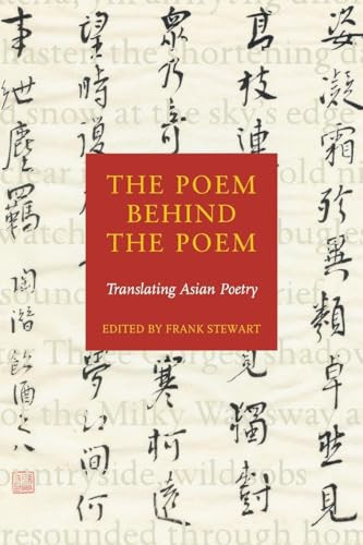 The Poem Behind the Poem (Translating Asian Poetry) by Frank Stewart, 9781556592003