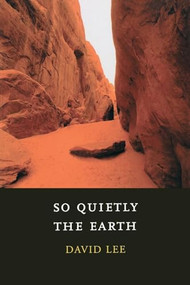 So Quietly the Earth by David Lee, 9781556592041