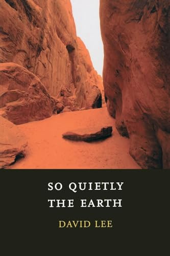 So Quietly the Earth by David Lee, 9781556592041
