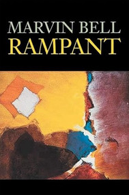 Rampant by Marvin Bell, 9781556592065