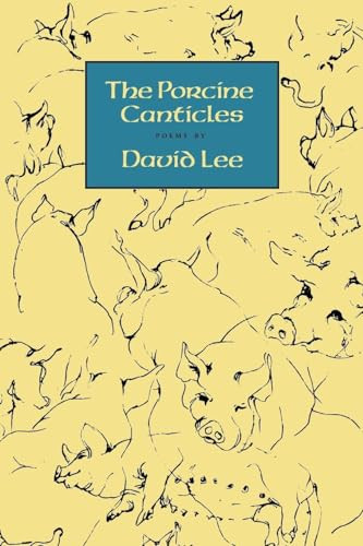 The Porcine Canticles by David Lee, 9781556592096