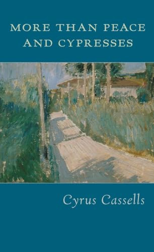 More Than Peace and Cypresses by Cyrus Cassells, 9781556592140