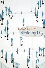 Wedding Day by Dana Levin, 9781556592195