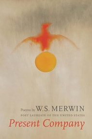 Present Company by W.S. Merwin, 9781556592331